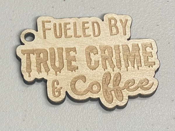 Fueled by true crime and coffee Keychain